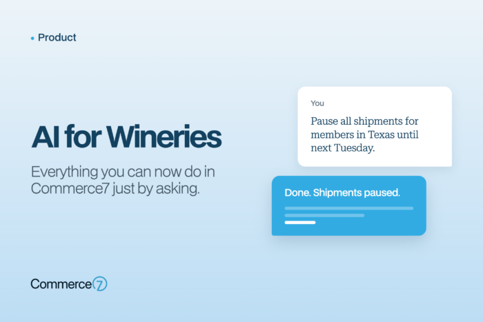 AI for Wineries: Everything You Can Now Do in Commerce7 Just by Asking